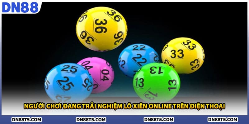 Người chơi đang trải nghiệm lô xiên online trên điện thoại